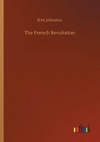 Buch French Revolution R M Johnston