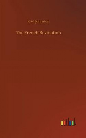 Buch French Revolution R M Johnston