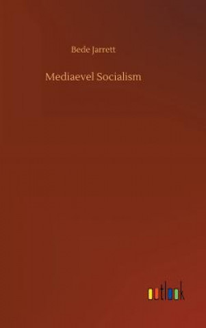 Knjiga Mediaevel Socialism Bede Jarrett