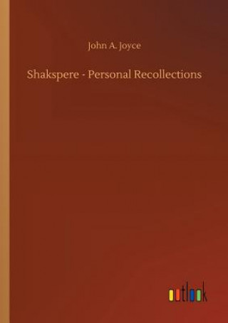 Carte Shakspere - Personal Recollections John A Joyce