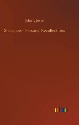 Carte Shakspere - Personal Recollections John A Joyce