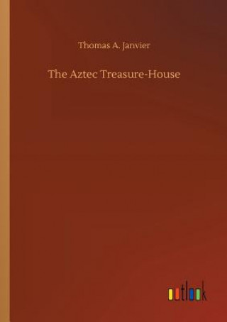 Carte Aztec Treasure-House Thomas A Janvier