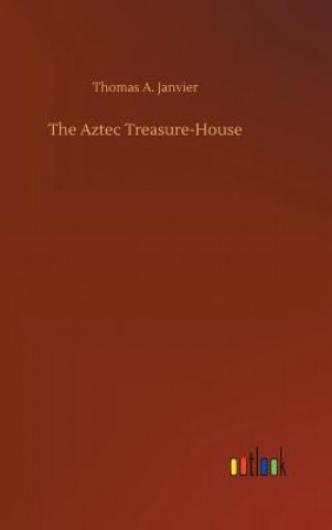 Carte Aztec Treasure-House Thomas A Janvier