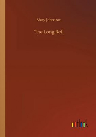 Knjiga Long Roll Mary Johnston