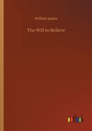 Kniha Will to Believe William James