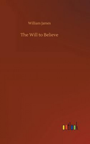 Kniha Will to Believe William James