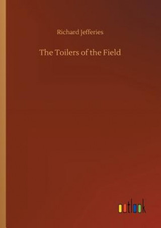 Könyv Toilers of the Field Richard Jefferies