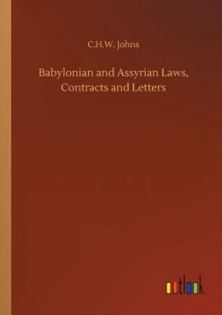 Buch Babylonian and Assyrian Laws, Contracts and Letters C H W Johns