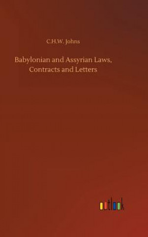 Carte Babylonian and Assyrian Laws, Contracts and Letters C H W Johns