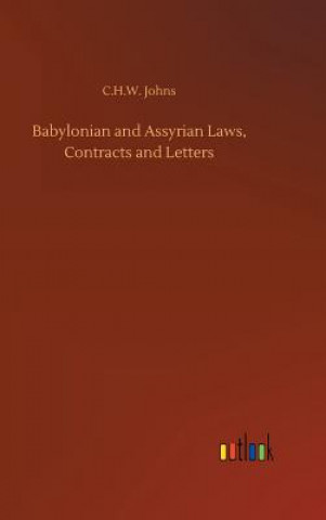 Buch Babylonian and Assyrian Laws, Contracts and Letters C H W Johns