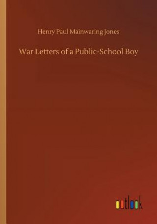 Kniha War Letters of a Public-School Boy Henry Paul Mainwaring Jones