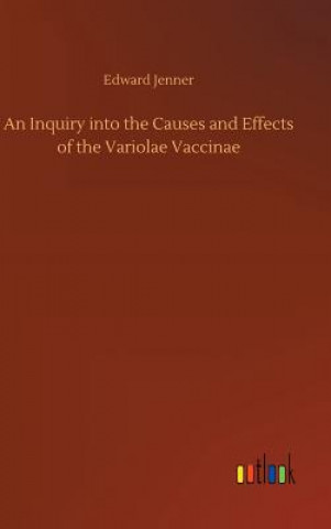 Kniha Inquiry into the Causes and Effects of the Variolae Vaccinae Edward Jenner