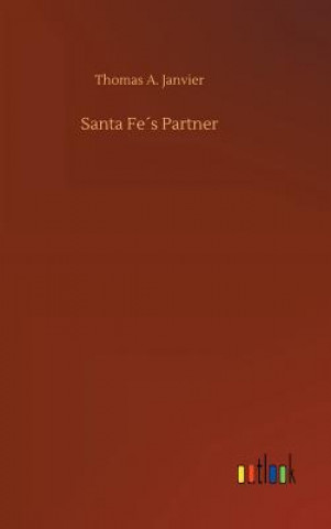 Kniha Santa Fes Partner Thomas A Janvier