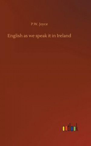 Knjiga English as we speak it in Ireland P W Joyce