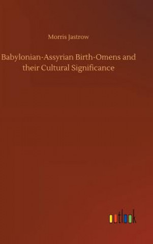 Carte Babylonian-Assyrian Birth-Omens and their Cultural Significance Morris Jastrow