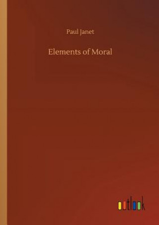 Carte Elements of Moral Paul Janet