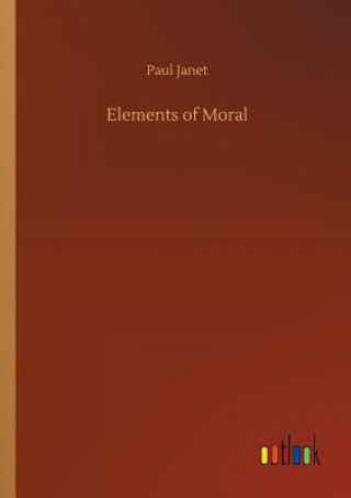 Book Elements of Moral Paul Janet