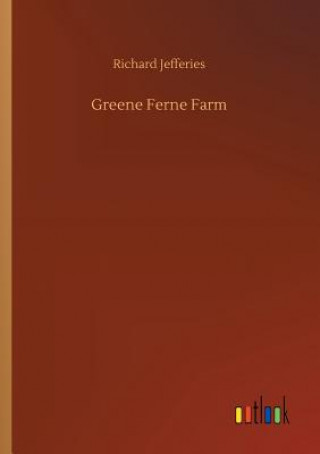 Kniha Greene Ferne Farm Richard Jefferies