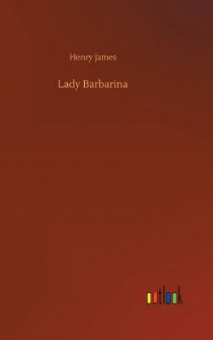 Kniha Lady Barbarina Henry James