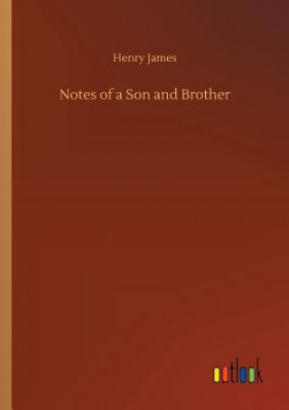 Kniha Notes of a Son and Brother Henry James