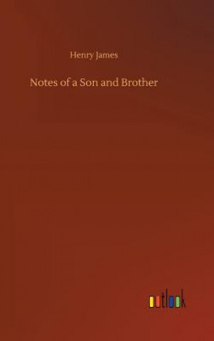 Kniha Notes of a Son and Brother Henry James