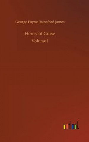 Βιβλίο Henry of Guise George Payne Rainsford James