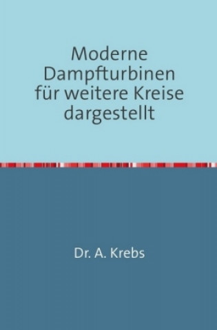 Knjiga Moderne Dampfturbinen A. Krebs