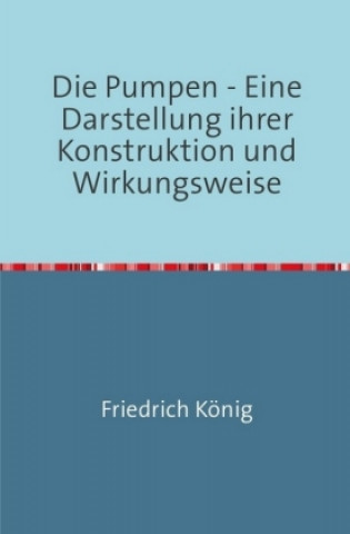 Kniha Die Pumpen Friedrich König