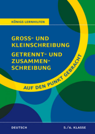 Kniha Groß- und Kleinschreibung, Getrennt- und Zusammenschreibung - Klasse 5/6 Helena Rigatos