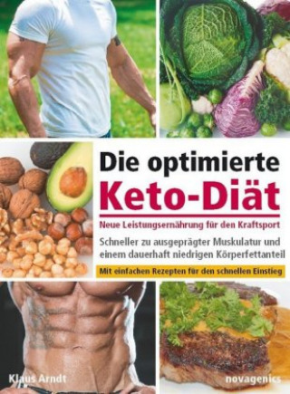 Książka Die optimierte Keto-Diät - neue Leistungsernährung für den Kraftsport Klaus Arndt