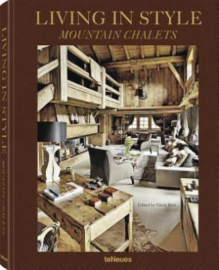 Книга Living in Style Mountain Chalets Gisela Rich
