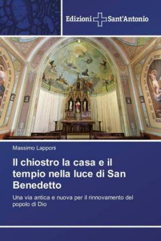 Kniha chiostro la casa e il tempio nella luce di San Benedetto Massimo Lapponi