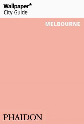 Kniha Wallpaper* City Guide Melbourne Wallpaper