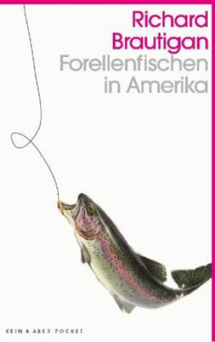 Kniha Forellenfischen in Amerika Richard Brautigan