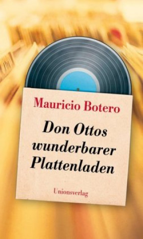 Kniha Don Ottos wunderbarer Plattenladen Mauricio Botero