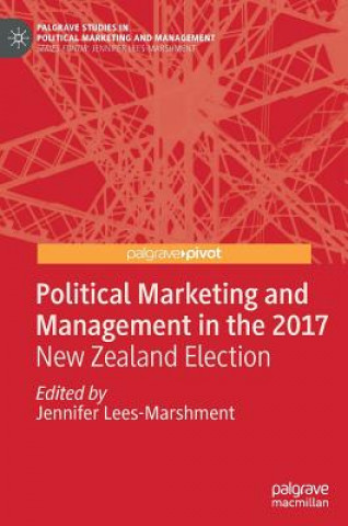 Kniha Political Marketing and Management in the 2017 New Zealand Election Jennifer Lees-Marshment