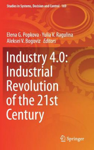 Könyv Industry 4.0: Industrial Revolution of the 21st Century Elena G. Popkova
