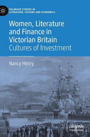 Carte Women, Literature and Finance in Victorian Britain Nancy Henry