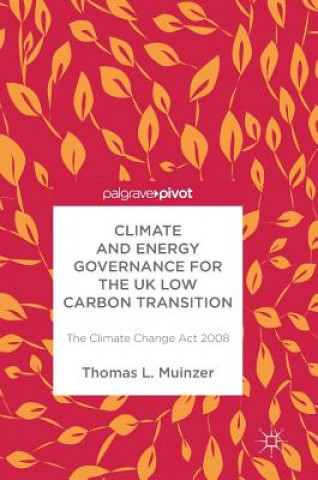 Kniha Climate and Energy Governance for the UK Low Carbon Transition Thomas L Muinzer