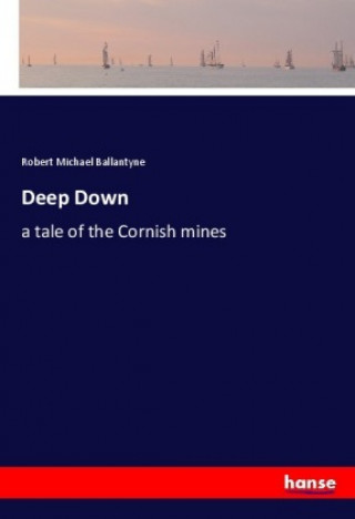 Knjiga Deep Down Robert Michael Ballantyne