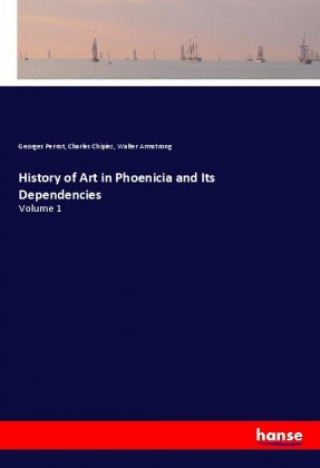 Carte History of Art in Phoenicia and Its Dependencies Georges Perrot