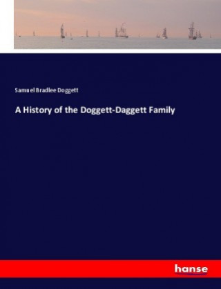 Kniha A History of the Doggett-Daggett Family Samuel Bradlee Doggett