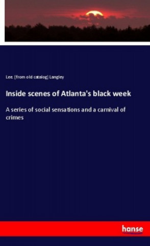 Knjiga Inside scenes of Atlanta's black week Lee. [from old catalog] Langley