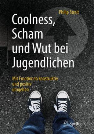 Kniha Coolness, Scham und Wut bei Jugendlichen Philip Streit