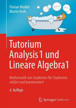 Könyv Tutorium Analysis 1 und Lineare Algebra 1 Florian Modler