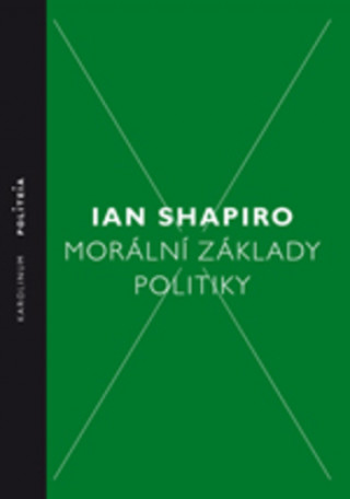 Book Morální základy politiky 2.vydání Ian Shapiro