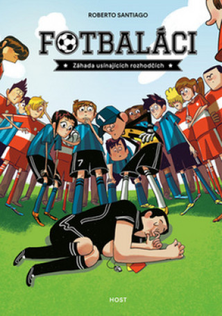 Książka Fotbaláci Záhada usínajících rozhodčích Roberto Santiago