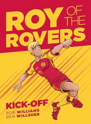 Kniha Roy of the Rovers: Kick-Off Rob Williams