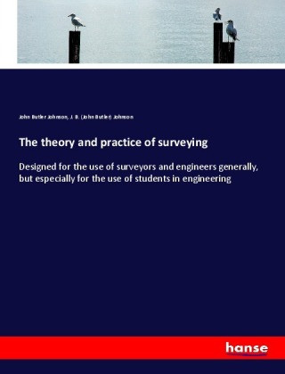 Książka The theory and practice of surveying John Butler Johnson