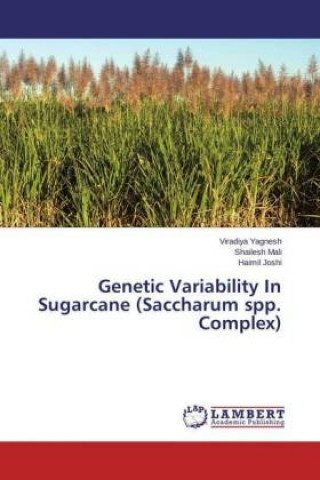 Книга Genetic Variability In Sugarcane (Saccharum spp. Complex) Viradiya Yagnesh